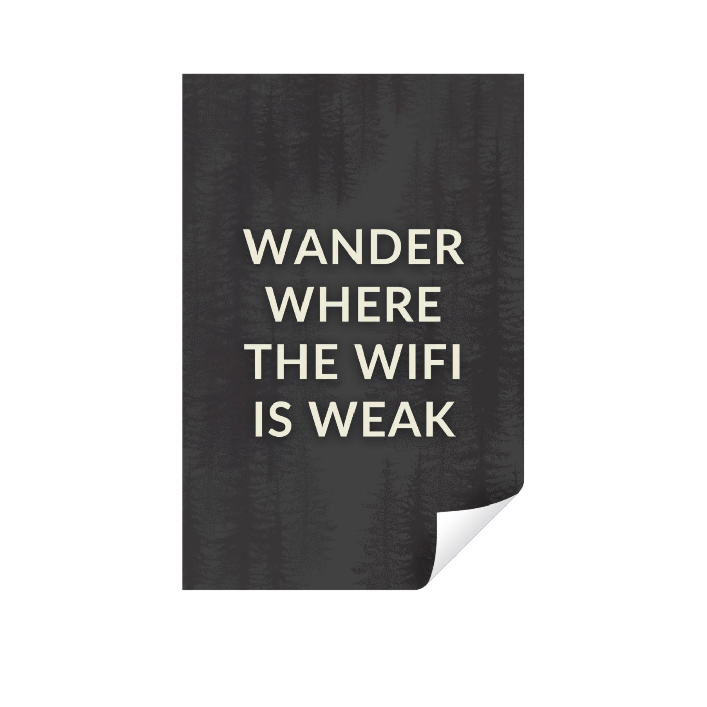 a piece of paper with the words wander where the wifi is weak