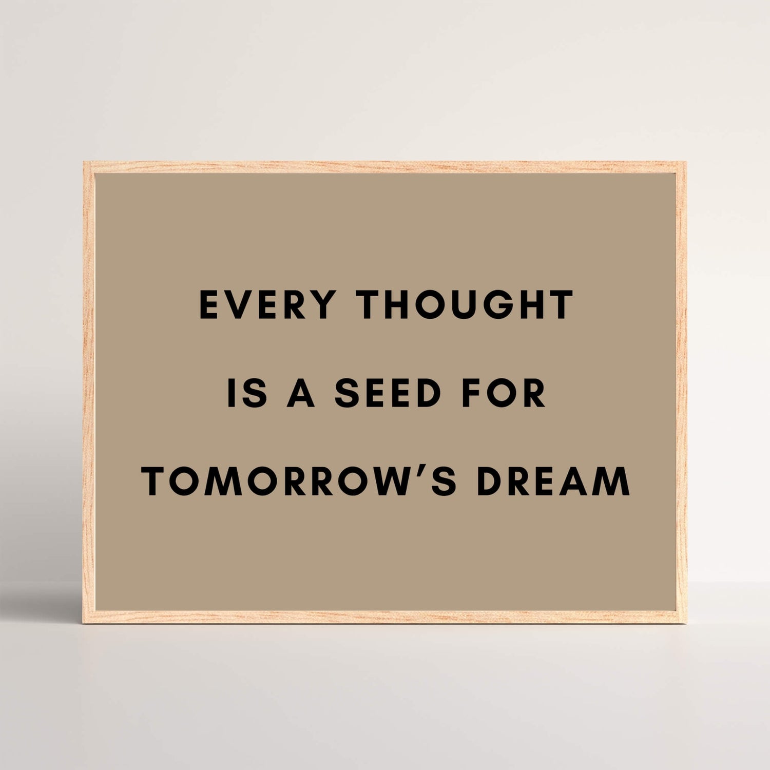 Every Though Is A Seed Quote Wall Art Print in a Oak picture frame
