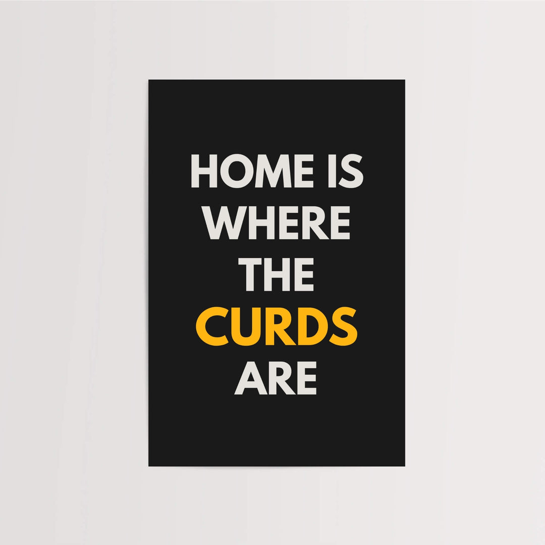Home Is Where the Curds Are | Art Print