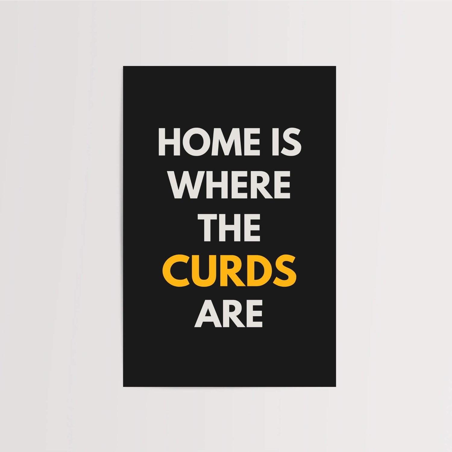 Home Is Where the Curds Are | Art Print