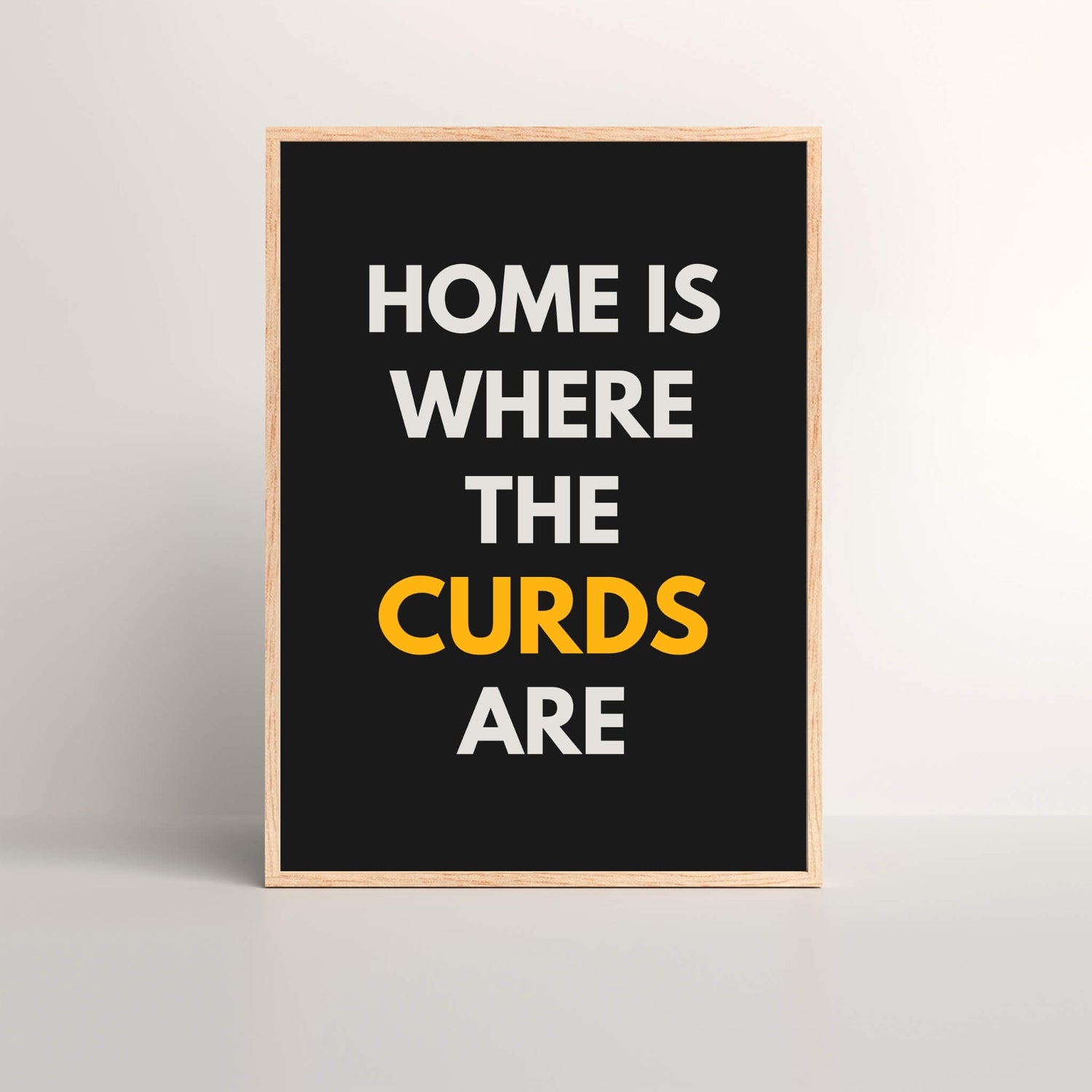 Home Is Where the Curds Are | Art Print