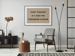 Fine Art Giclee Print - Every Thought Is A Seed For Tomorrows Dream - framed & matted print on gray wall