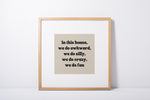 a black and white print with the words in this house, we do onward,